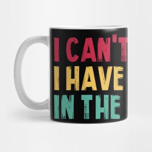 I Can't I Have Plans In The Garage Fathers Gift Car Mechanic Mug